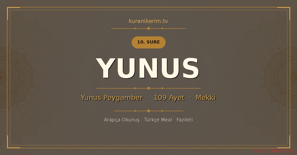 Yunus Suresi Okunuşu, Meali ve Anlamı