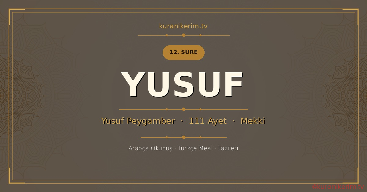 Yusuf Suresi Okunuşu, Meali ve Anlamı