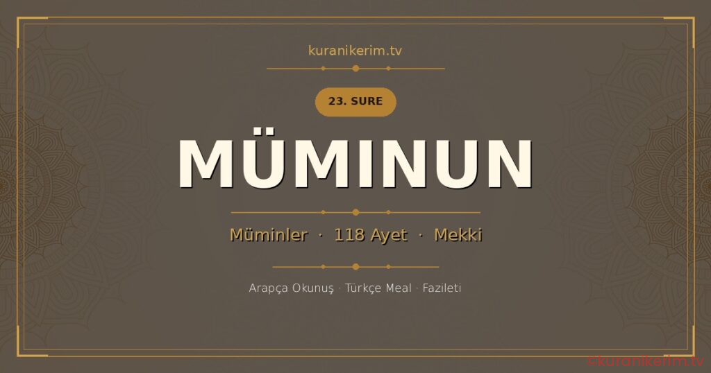 Müminun Suresi Okunuşu, Meali ve Anlamı