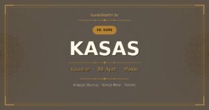 Kasas Suresi Okunuşu, Meali ve Anlamı
