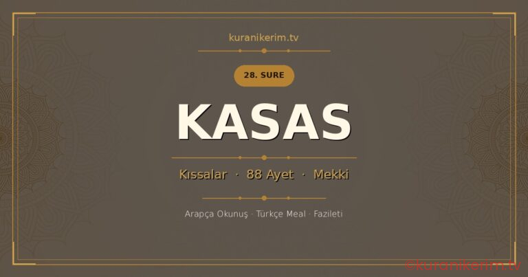 Kasas Suresi Okunuşu, Meali ve Anlamı
