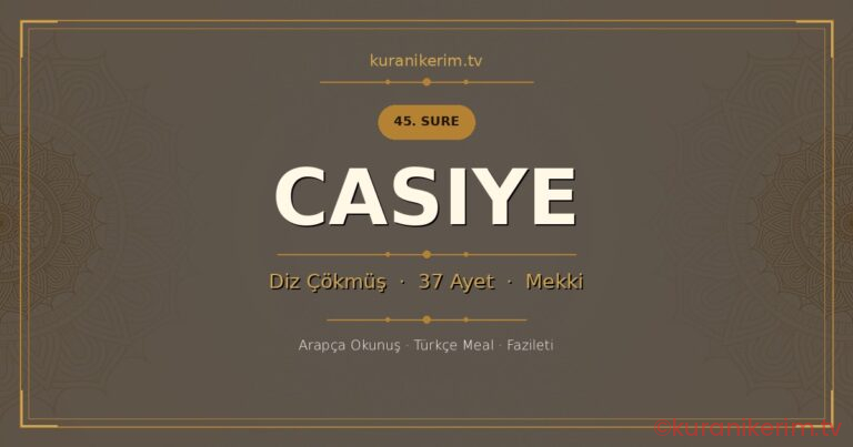 Casiye Suresi Okunuşu, Meali ve Anlamı