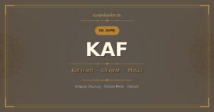 Kaf Suresi Okunuşu, Meali ve Anlamı