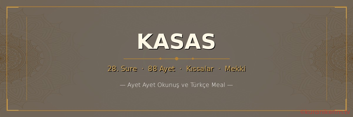 Kasas Suresi okunuşu