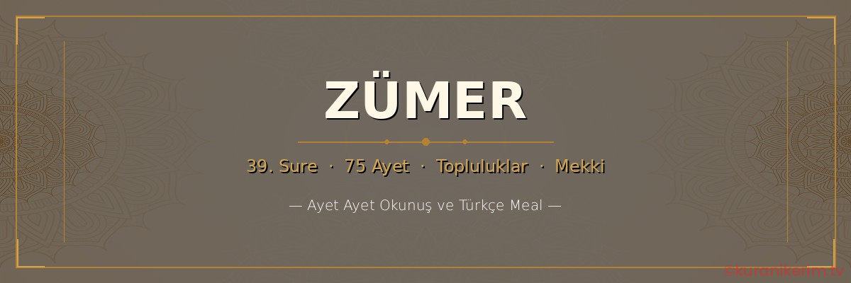 Zümer Suresi okunuşu
